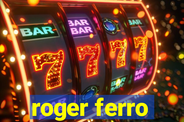 roger ferro